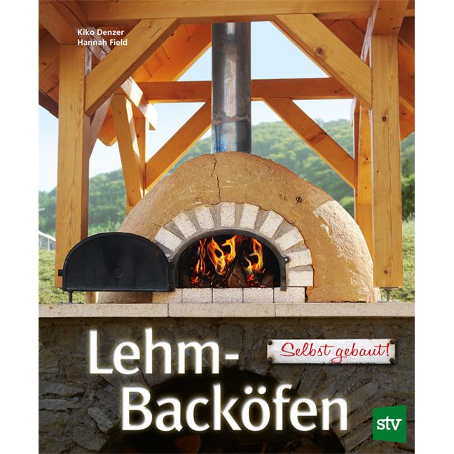 Lehm-Backöfen selbst gebaut, Ratgeber von Hannah Field, Kiko Denzer