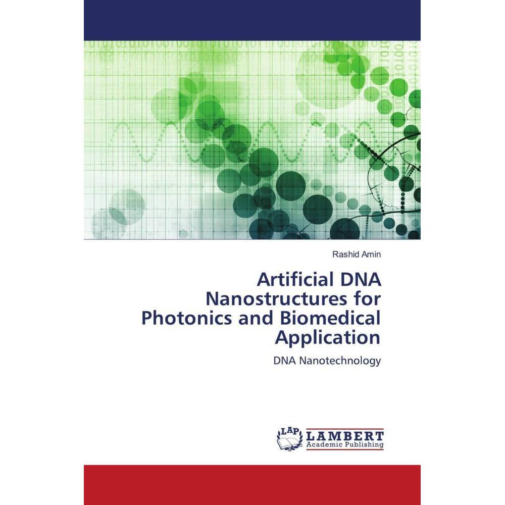 Artificial DNA Nanostructures for Photonics and Biomedical Application, Fachbücher von Rashid Amin