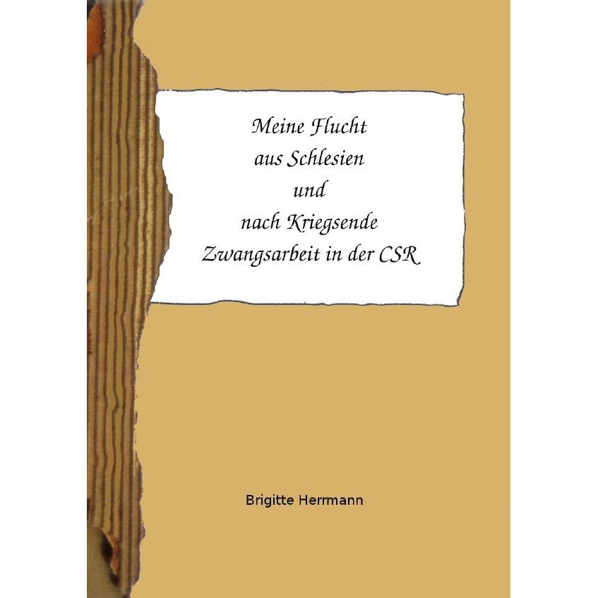 Herrmann:Meine Flucht aus Schlesien und, Belletristik von Brigitte Herrmann
