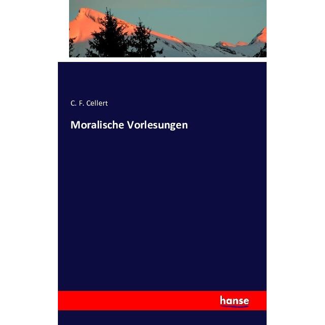 Moralische Vorlesungen, Sachbücher von C. F. Cellert