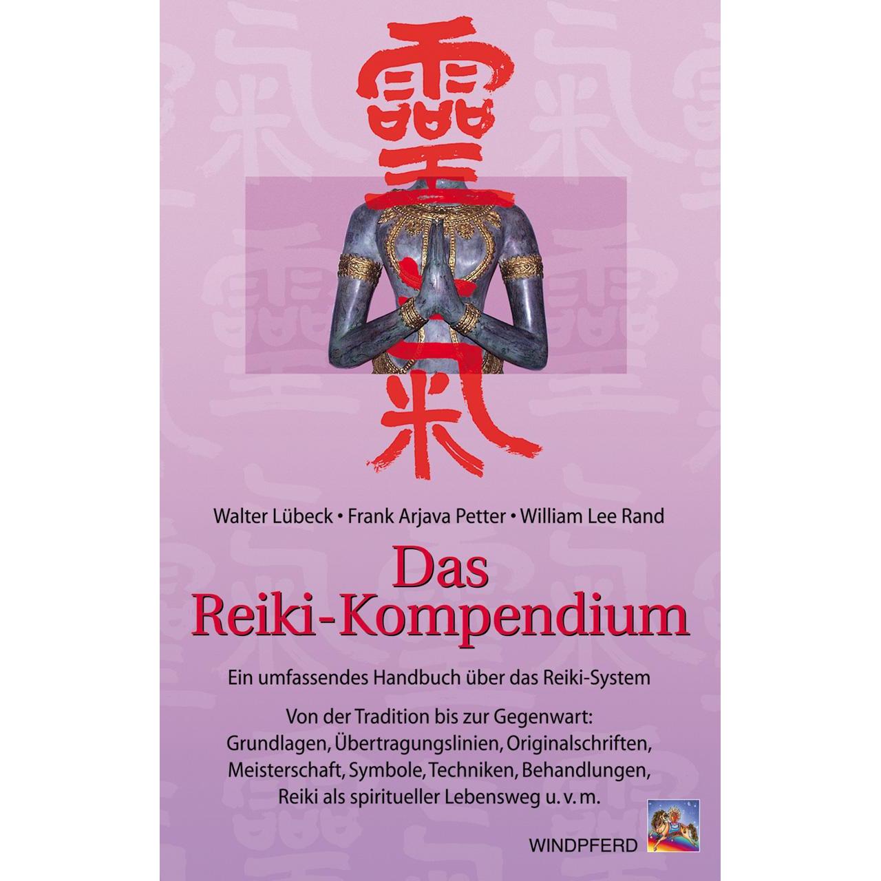 Das Reiki-Kompendium, Ratgeber von Walter Lübeck, Frank A Petter, William L Rand