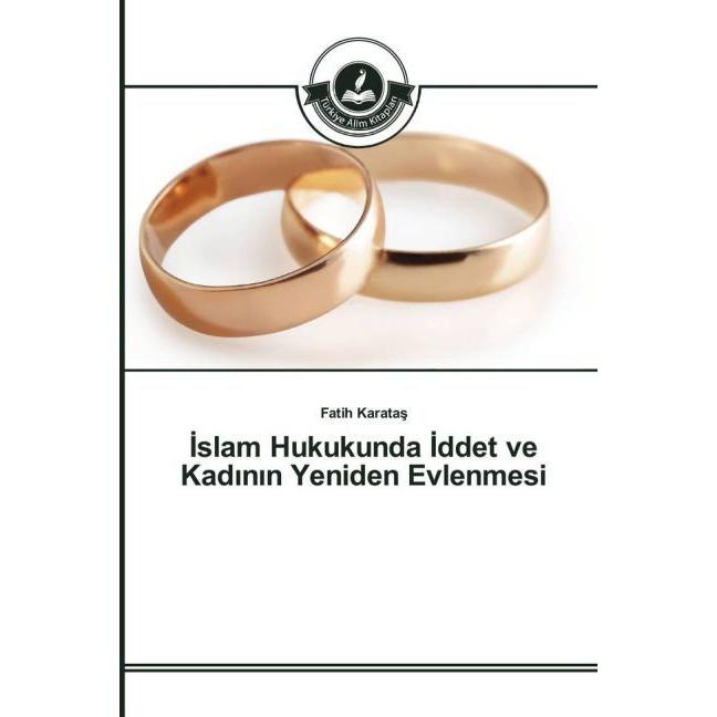 Islam Hukukunda Iddet ve Kadinin Yeniden Evlenmesi, Ratgeber