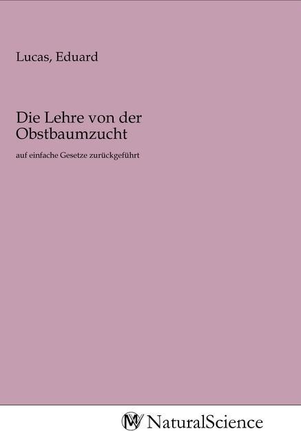 Actual product image MV-NaturalScience Die Lehre von der Obstbaumzucht (German, Eduard Lucas, 2020)
