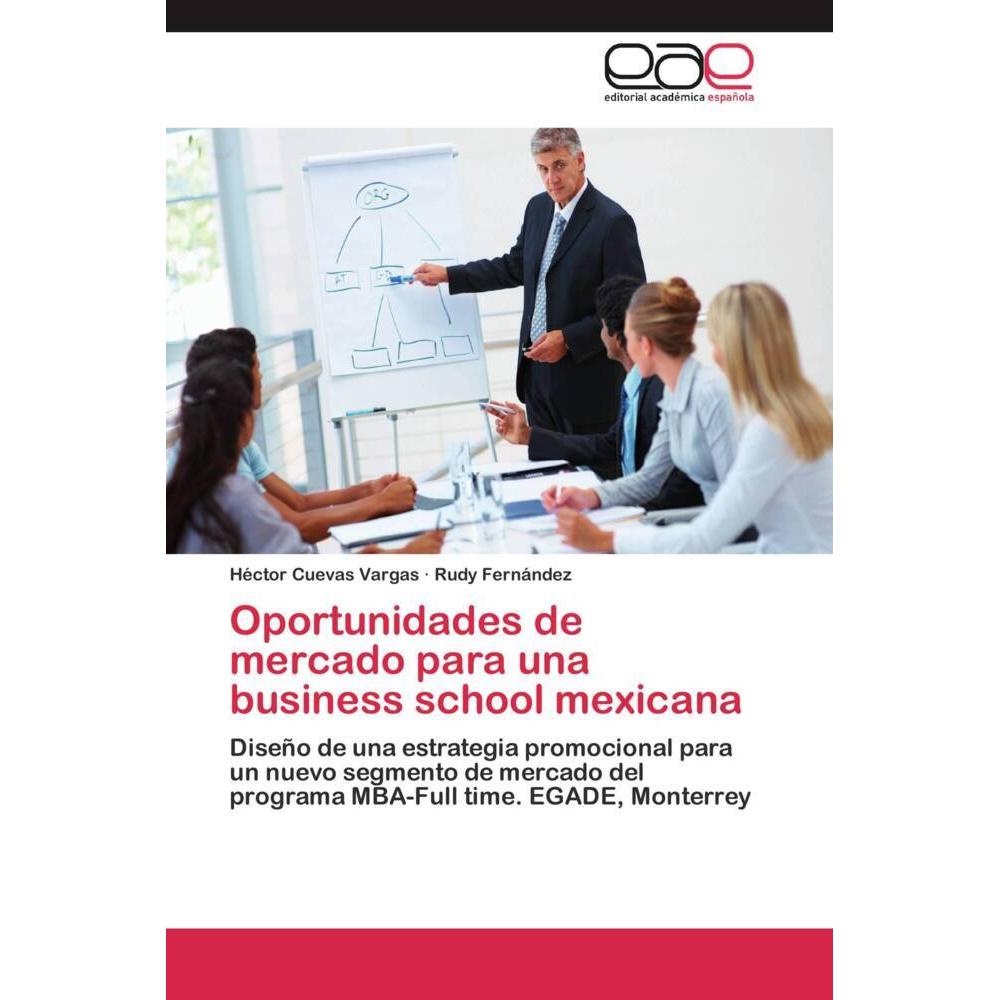 Oportunidades de mercado para una business school mexicana, Fachbücher