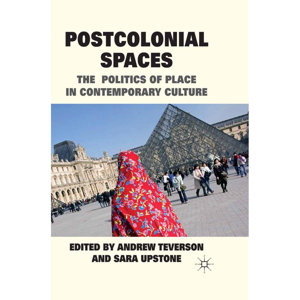 Postcolonial Spaces, Fachbücher von A. Teverson, S. Upstone