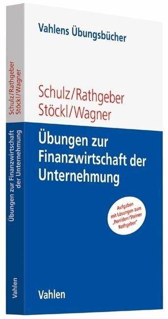 Produktbild Übungen zur Finanzwirtschaft der Unternehmung (Deutsch, Marc Wagner, Martin Schulz, 2017)