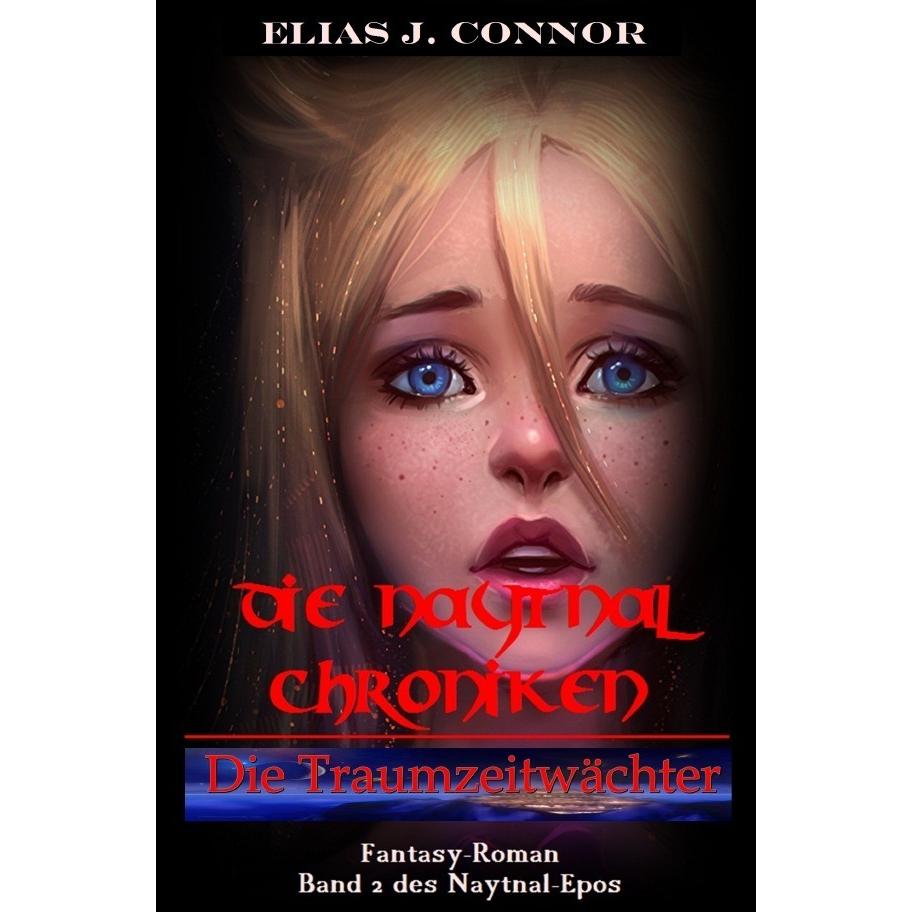 Die Naytnal Chroniken / Die Traumzeitwächter, Belletristik von Elias J. Connor