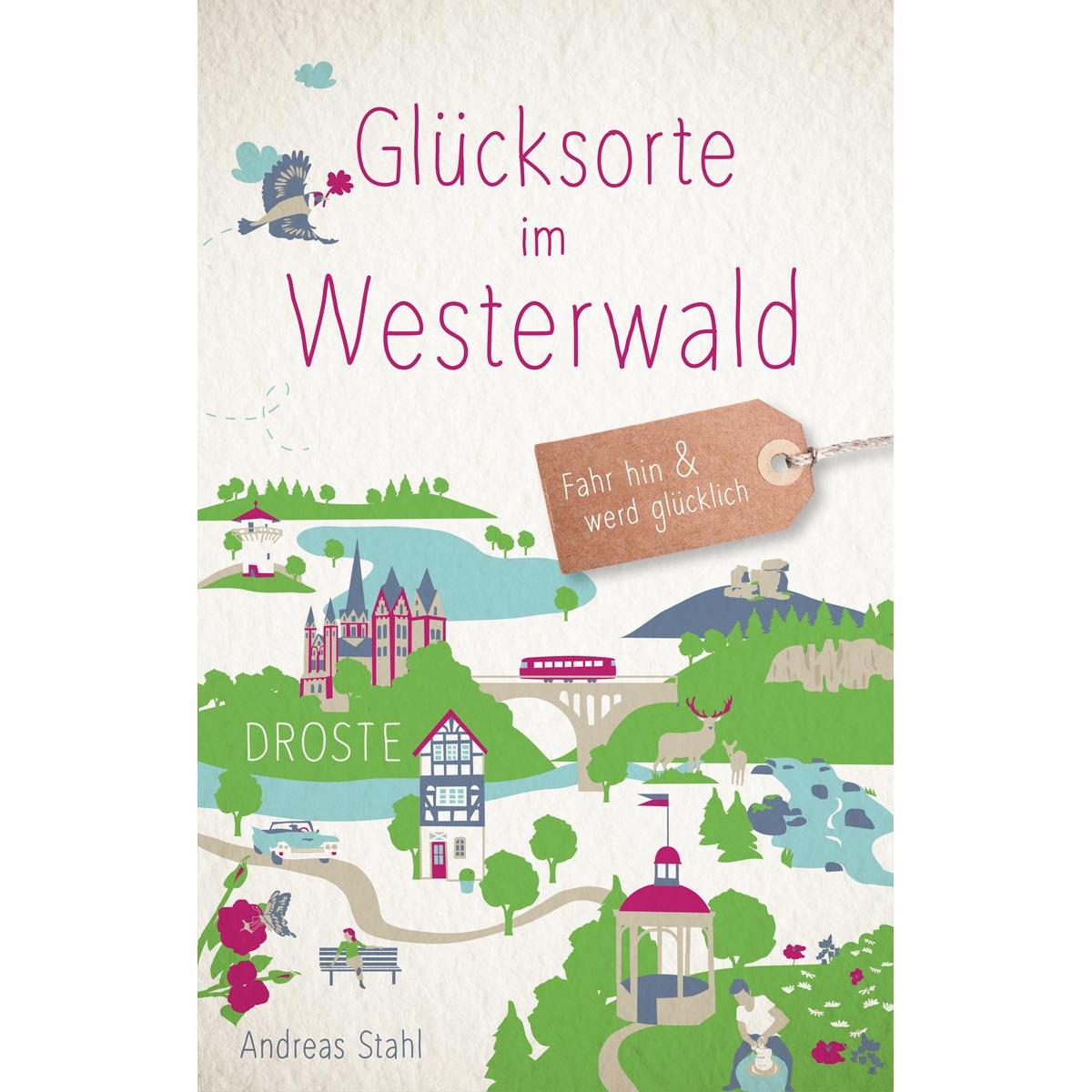Glücksorte im Westerwald, Ratgeber von Andreas Stahl