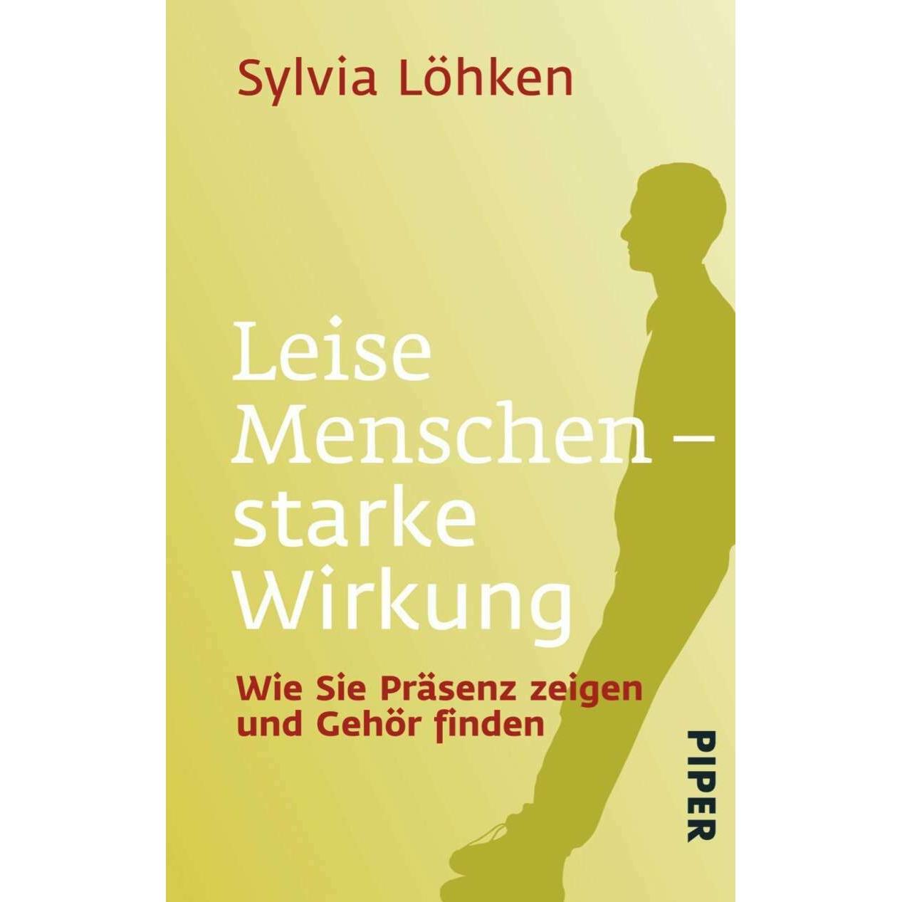 Leise Menschen - starke Wirkung, Ratgeber von Sylvia Löhken