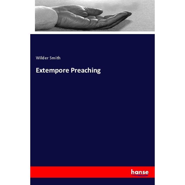 Extempore Preaching, Sachbücher von Wilder Smith