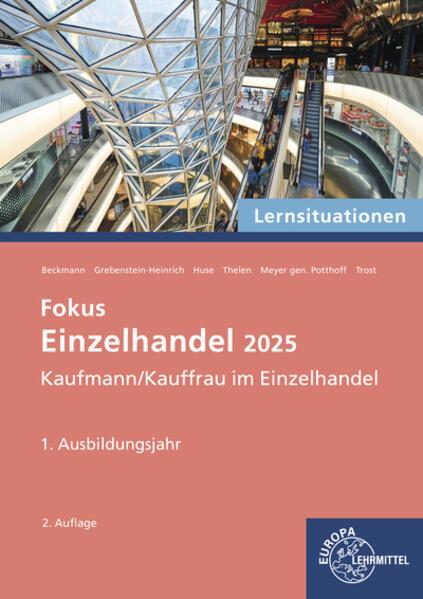 Lernsituationen Fokus Einzelhandel 2025, 1. Ausbildungsjahr (Deutsch, Axel Meyer gen. Potthoff, Felix Beckmann, Jeannette Trost, Karin Huse, Kerstin Grebenstein-Heinrich, Sabrina Thelen, 2023)