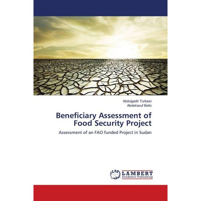 Beneficiary Assessment of Food Security Project, Fachbücher von Abdulgadir Turkawi, Abdelraouf Bello