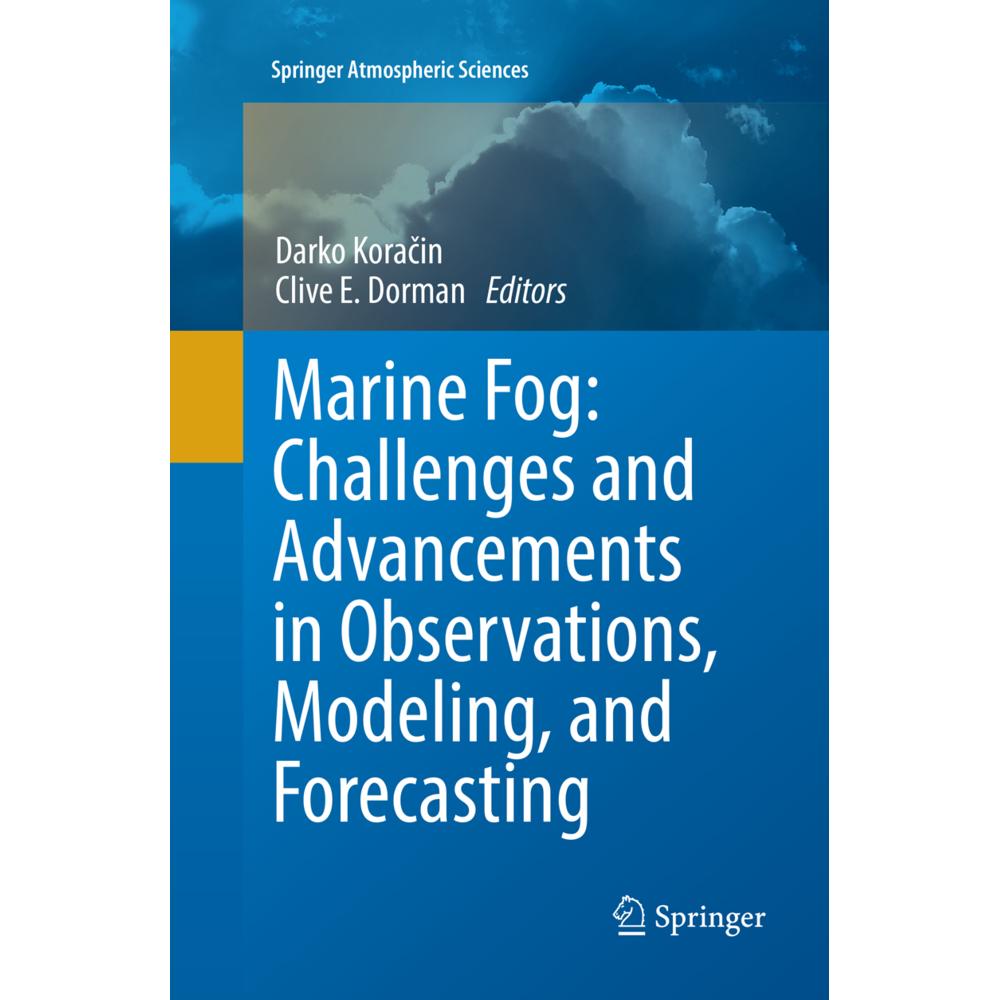 Marine Fog: Challenges and Advancements in Observations, Modeling, and Forecasting, Fachbücher von Darko Koracin, Clive ...