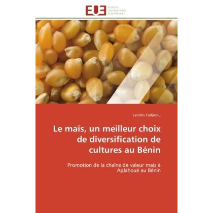 Le maïs, un meilleur choix de diversification de cultures au Bénin, Fachbücher von Landris Todjinou
