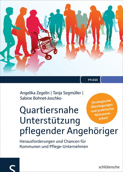 Produktbild Quartiersnahe Unterstützung pflegender Angehöriger (QuartupA) (Deutsch, Dr. Angelika Zegelin, Prof. Dr. Bohnet-Joschko, Tanja Segmüller, 2017)