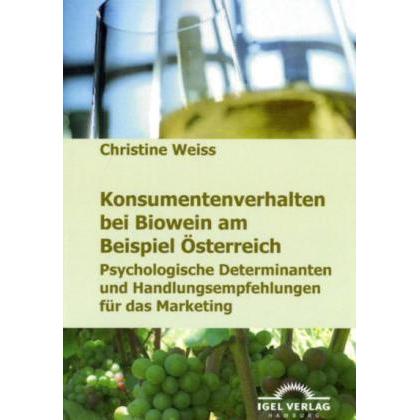 Konsumentenverhalten bei Biowein am Beispiel Österreich, Fachbücher von Christine Weiss