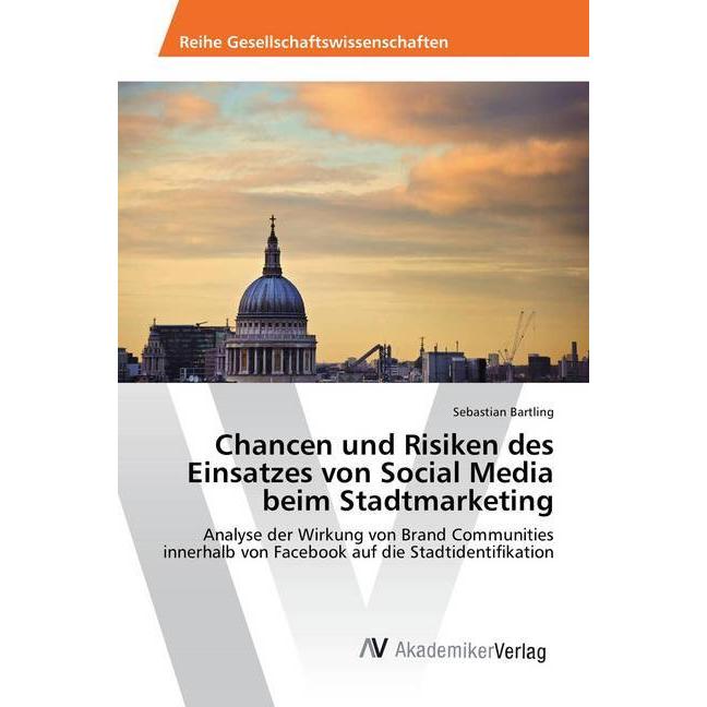 Chancen und Risiken des Einsatzes von Social Media beim Stadtmarketing, Fachbücher