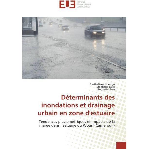 Déterminants des inondations et drainage urbain en zone d'estuaire, Fachbücher von Barthelémy Ndongo, Augustin Awe, Stép...