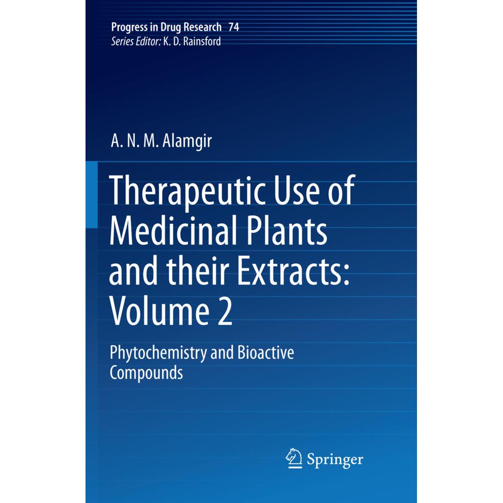 Therapeutic Use of Medicinal Plants and their Extracts: Volume 2, Fachbücher von A.N.M. Alamgir