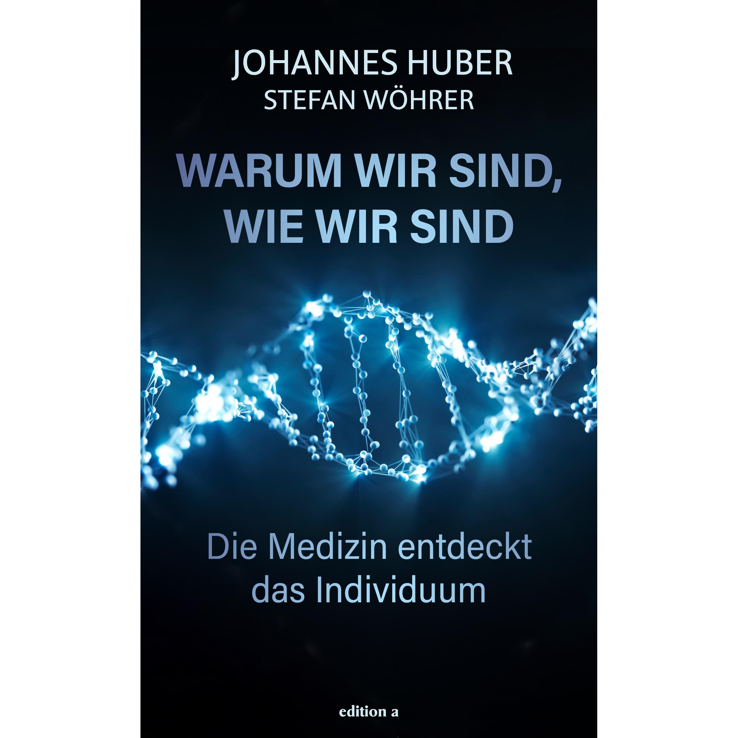 Thumbnail - Warum wir sind, wie wir sind, Fachbücher von Johannes Huber, Stefan Wöhrer