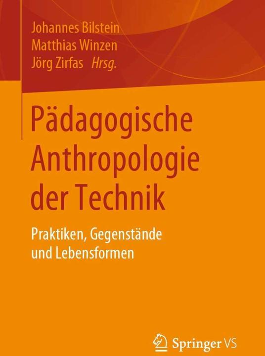 Produktbild Zur pädagogischen Anthropologie der Technik (Deutsch, Johannes Bilstein, Jörg Zirfas, Matthias Winzen, 2020)