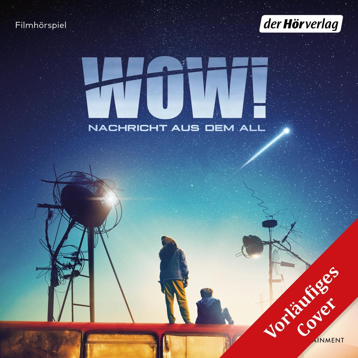 Wow! Nachricht aus dem All, Hörbücher von Marc Meyer, Anatole Taubman, Ava-Elizabeth Awe, Lavinia Wilson, Felix Nölle
