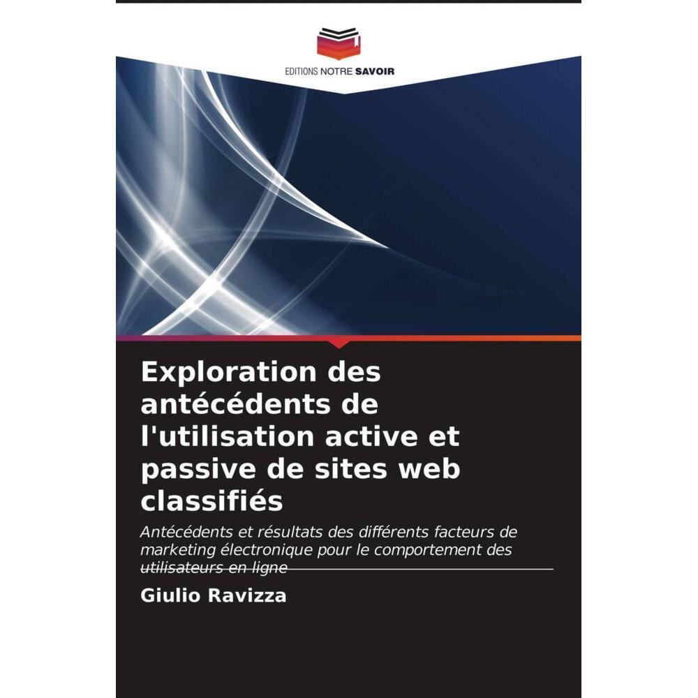Exploration des antécédents de l'utilisation active et passive de sites web classifiés, Fachbücher von Giulio Ravizza