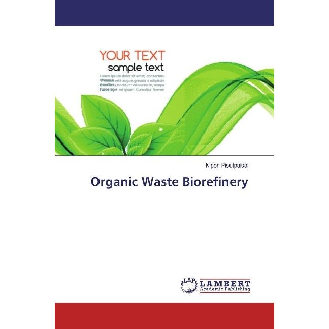 Organic Waste Biorefinery, Fachbücher von Nipon Pisutpaisal