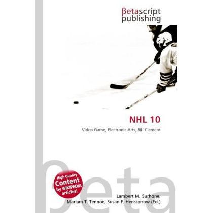 NHL 10, Ratgeber von Lambert M. Surhone, Mariam T. Tennoe, Susan F. Henssonow