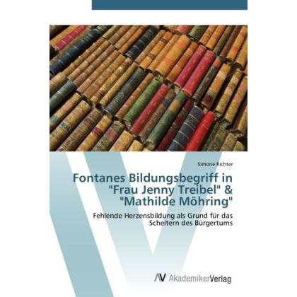 Fontanes Bildungsbegriff in 'Frau Jenny Treibel' & 'Mathilde Möhring', Fachbücher von Simone Richter