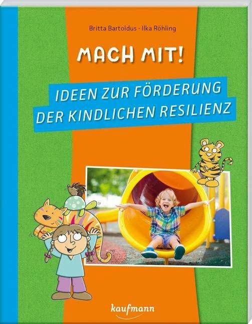 Image du produit Mach mit! Ideen zur Förderung der kindlichen Resilienz (Allemand, Ilka Röhling, Britta Bartoldus, 2023)