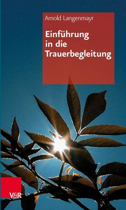 Produktbild Einführung in die Trauerbegleitung (Deutsch, Arnold Langenmayr, 2013)
