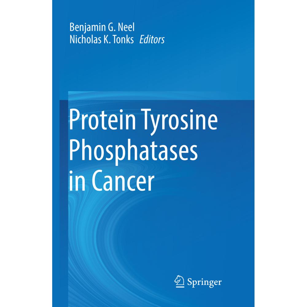 Protein Tyrosine Phosphatases in Cancer, Fachbücher von Nicholas K. Tonks, Benjamin G. Neel