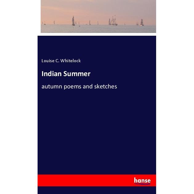 Indian Summer, Belletristik von Louise C. Whitelock