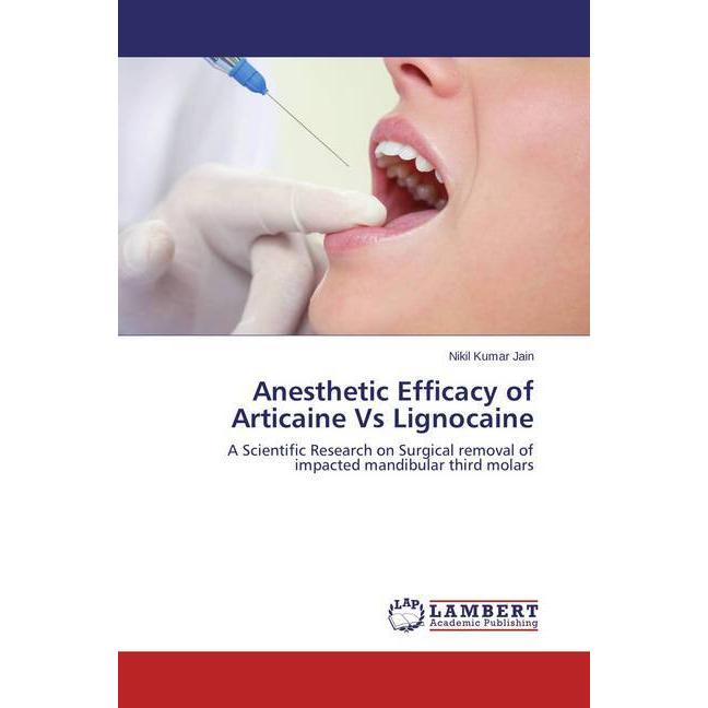 Anesthetic Efficacy of Articaine Vs Lignocaine, Fachbücher von Nikil Kumar Jain
