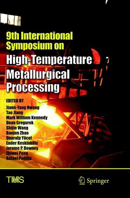Produktbild 9th International Symposium on High-Temperature Metallurgical Processing (Englisch, Dean Gregurek, Tao Jiang, Jiann-Yang Hwang, Onuralp Yücel, Zhiwei Peng, Baojun Zhao, Shijie Wang, Mark William Kennedy, Ender Keskinkilic, Jerome P Downey, Rafael. Padilla, 2019)