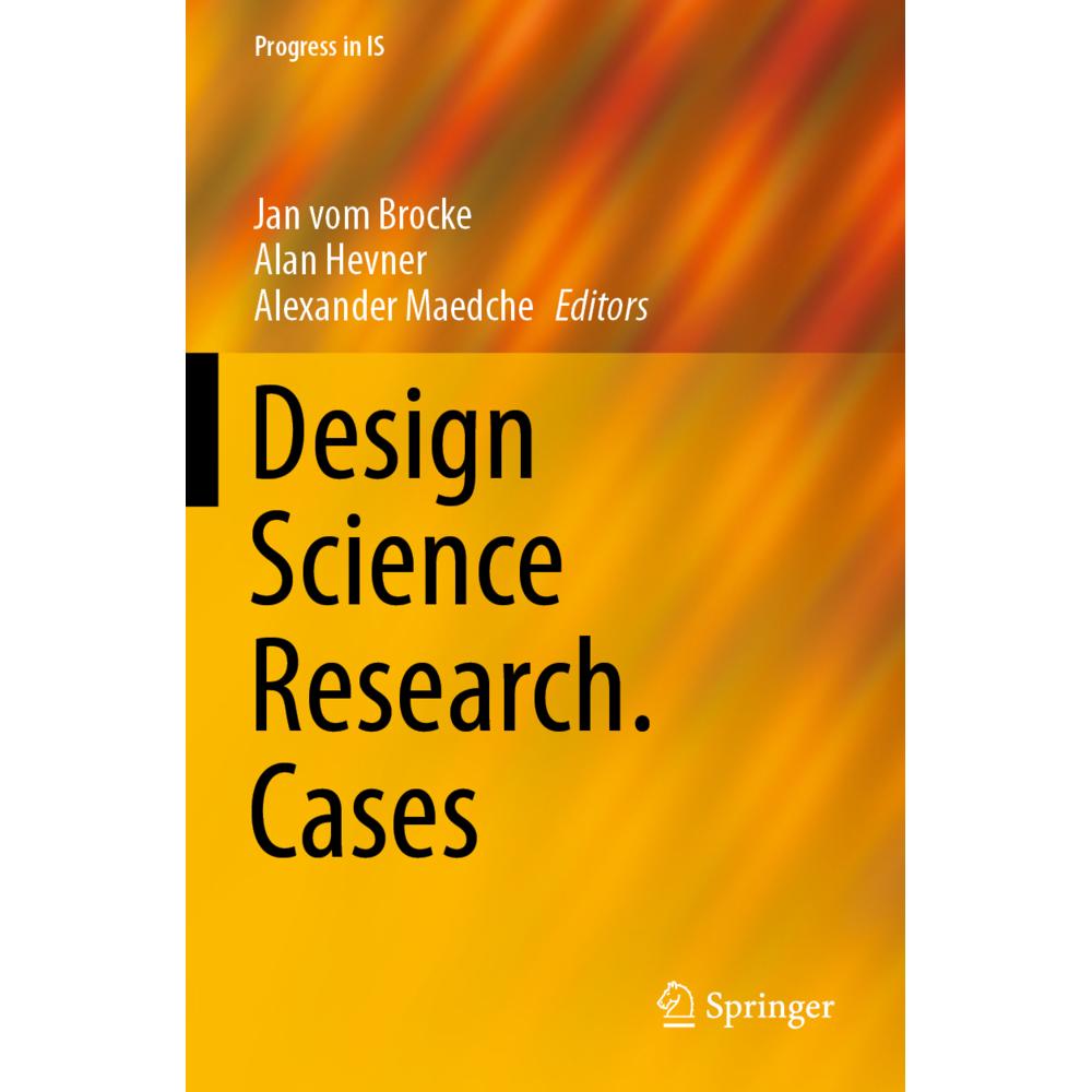 Design Science Research. Cases, Fachbücher von Jan vom Brocke, Alan Hevner, Alexander Maedche
