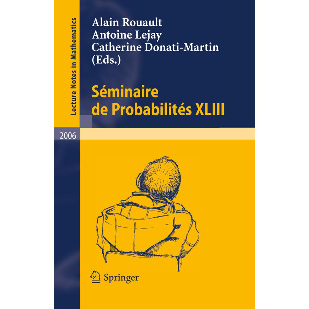 Séminaire de Probabilités XLIII, Fachbücher von Alain Rouault, Antoine Lejay, Catherine Donati Martin