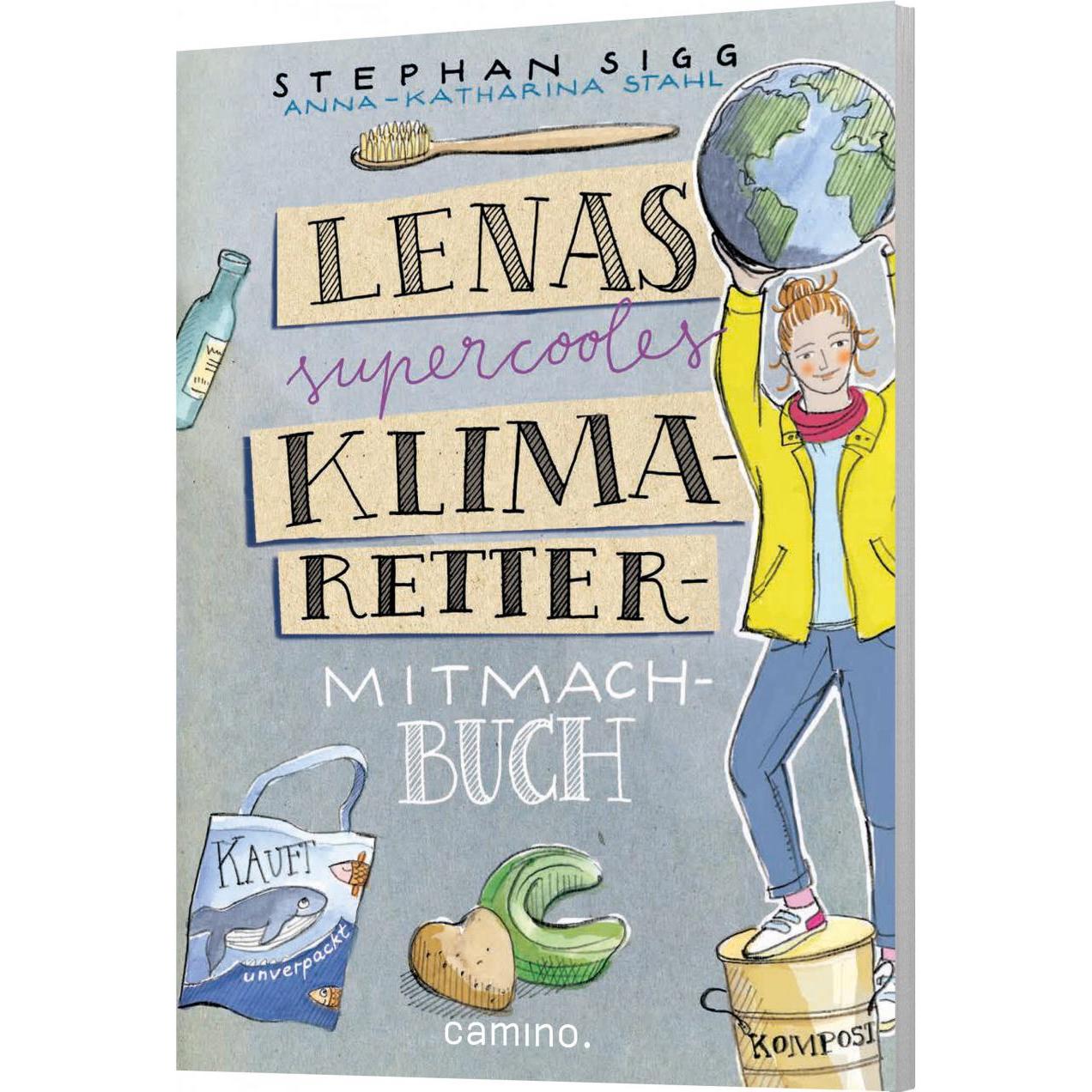Lenas supercooles Klimaretter-Mitmachbuch, Kinderbücher von Stephan Sigg, Anna-Katharina Stahl