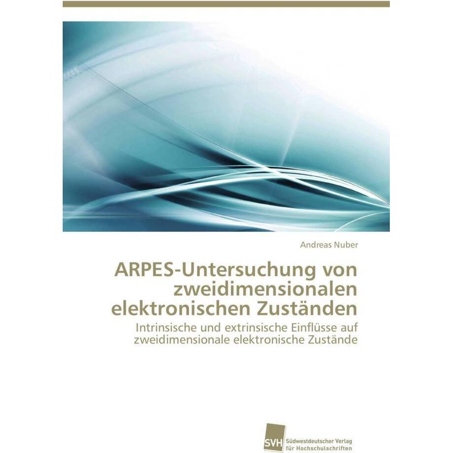 ARPES-Untersuchung von zweidimensionalen elektronischen Zuständen, Fachbücher von Andreas Nuber
