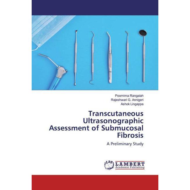 Transcutaneous Ultrasonographic Assessment of Submucosal Fibrosis, Fachbücher von Rajeshwari G. Annigeri, Poornima Ranga...
