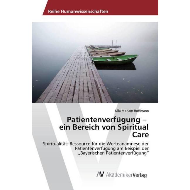 Patientenverfügung - ein Bereich von Spiritual Care, Fachbücher