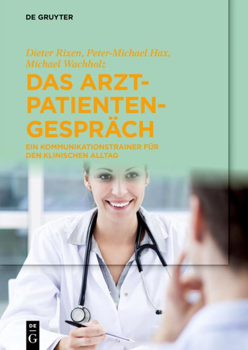 Produktbild Das Arzt-Patienten-Gespräch (Deutsch, Dieter Rixen, Michael Wachholz, Peter-Michael Hax, 2015)