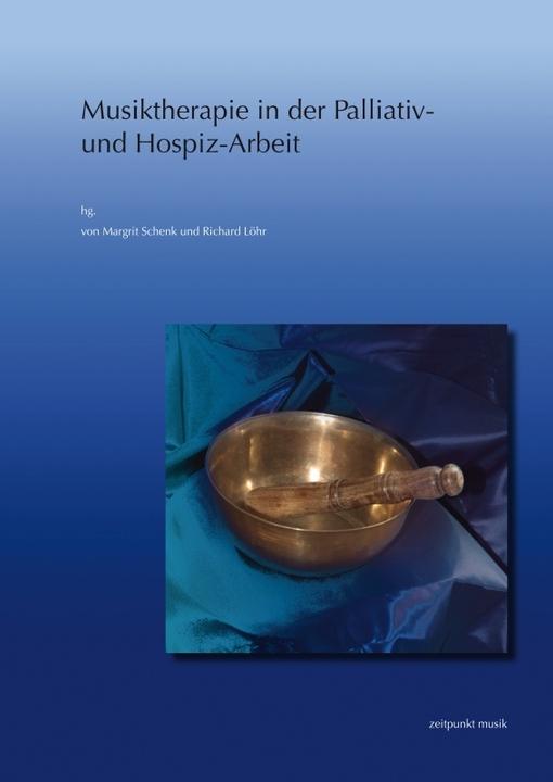 Produktbild Musiktherapie in der Palliativ- und Hospiz-Arbeit (Deutsch, Margrit Schenk, Richard Löhr, 2014)