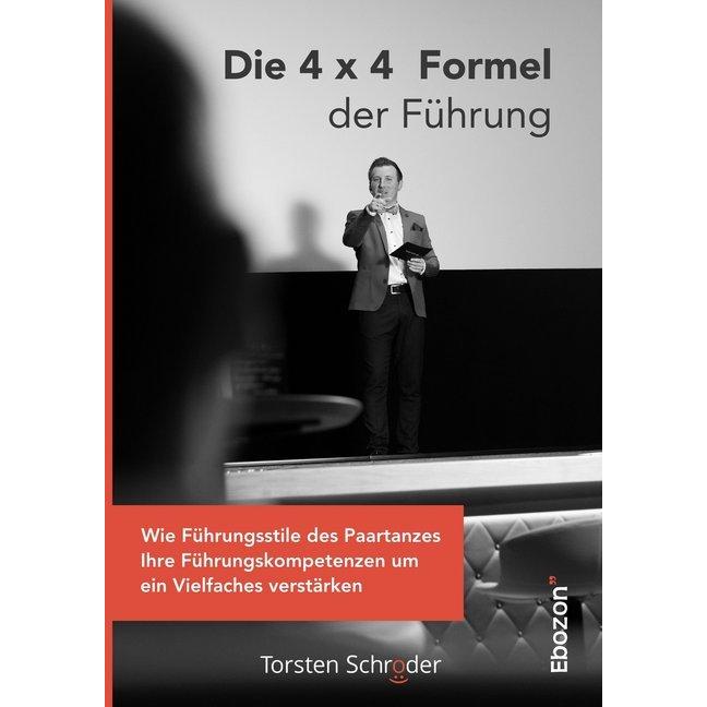 Die 4 x 4 Formel der Führung, Ratgeber von Torsten Schröder