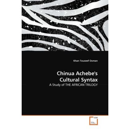 Chinua Achebe's Cultural Syntax, Fachbücher von Khan Touseef Osman