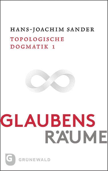 Produktbild Glaubensräume Topologische Dogmatike - Topologische (Deutsch, Hans-Joachim Sander, 2019)