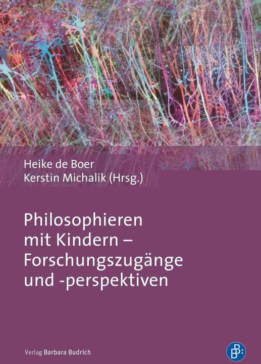 Produktbild Philosophieren mit Kindern - Forschungszugänge und -perspektiven (Deutsch, Heike De Boer, Kerstin Michalik, 2018)