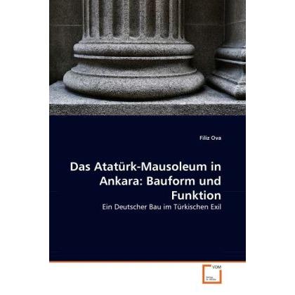 Das Atatürk-Mausoleum in Ankara: Bauform und Funktion, Fachbücher