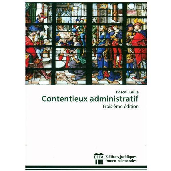 Contentieux administratif, Ratgeber von Pascal Caille